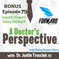 Forward Thinking Chiropractic Alliance 2018 post seminar wrap up summary episode