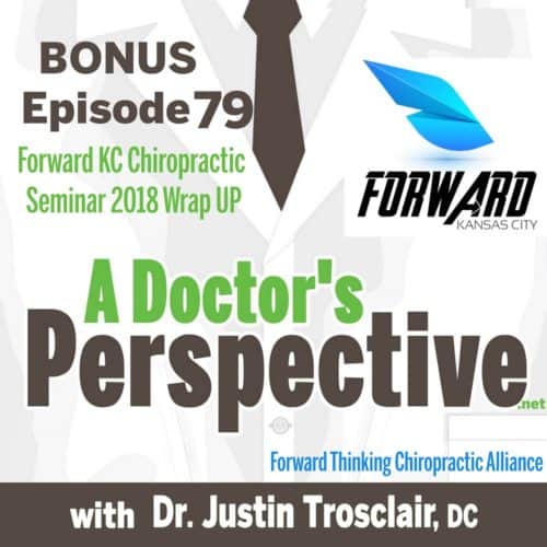 Forward Thinking Chiropractic Alliance 2018 post seminar wrap up summary episode