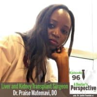 e96 dr praise matemavi a doctors perspective liver kidney transplant surgeon