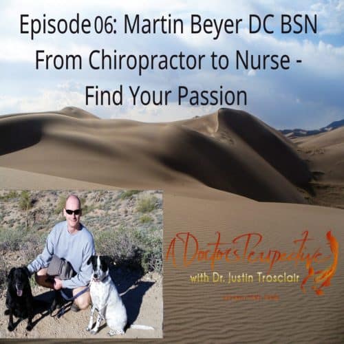 sand dunes colorado from chiropractor to nurse with dr martin beyer a doctors perspective podcast