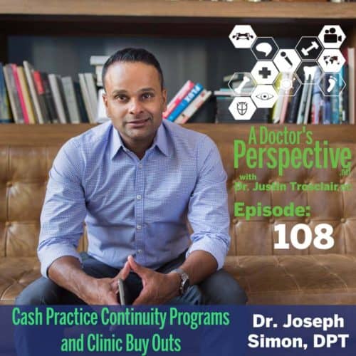 e 108 a Doctors Perspective cash practice clinic buy out dr joe simon dpt 1