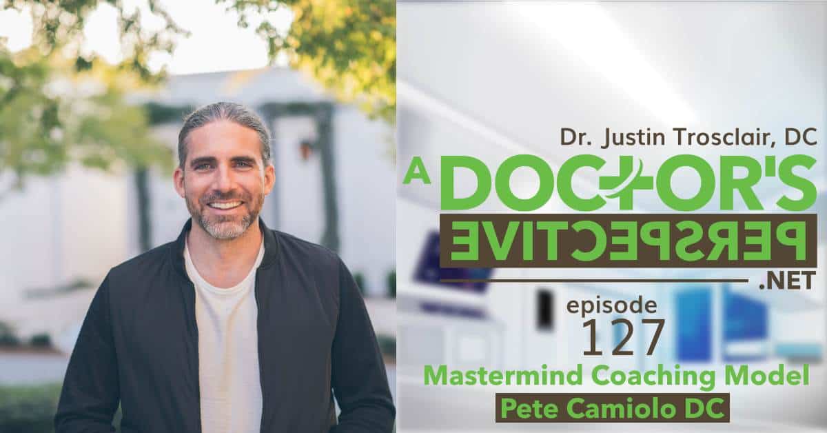 a doctors perspective e 127 Pete Camiolo mastermind ceo Fb