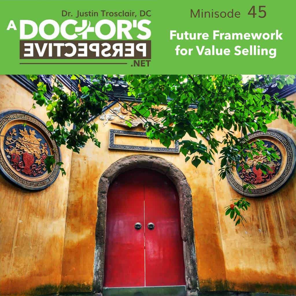 a doctors perspective minisode 45 justin trosclair future value selling