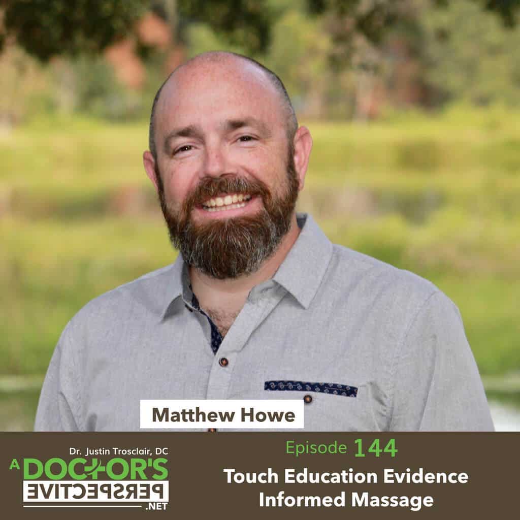 a doctors perspective e144 touch education massage mathew howe