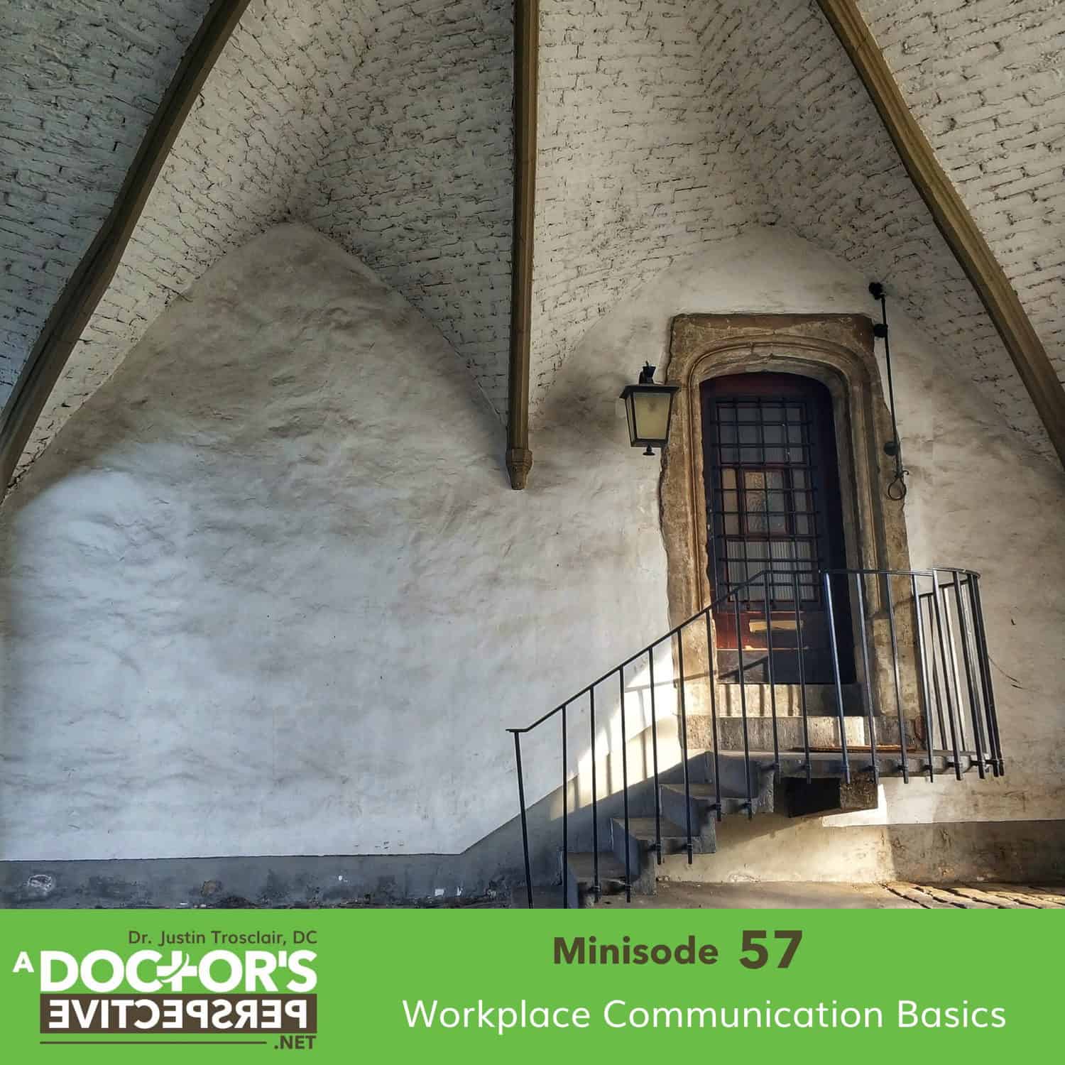 a doctors perspective minisode M 57 justin trosclair Workplace Communication Basics